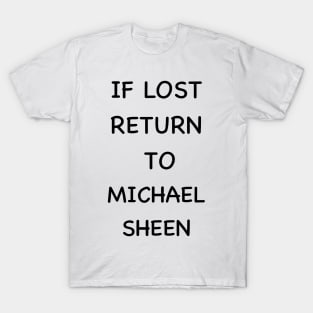 If lost return to Michael sheen T-Shirt